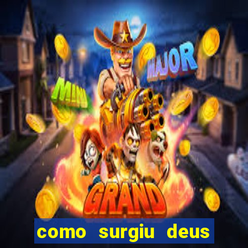 como surgiu deus segundo o espiritismo